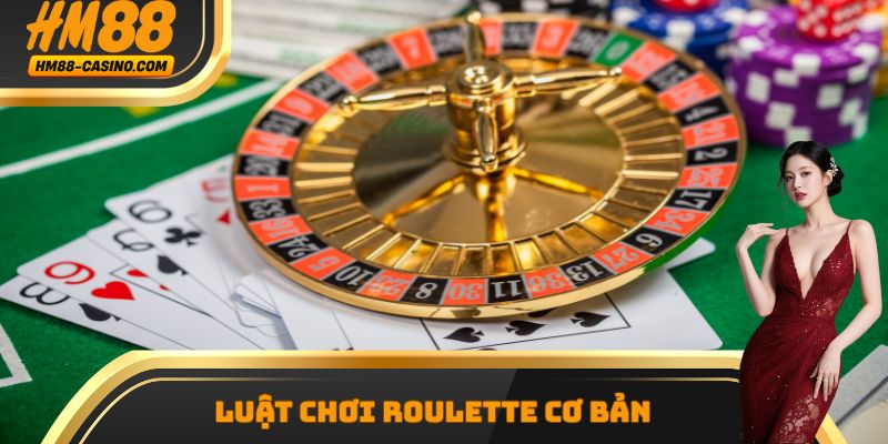 Luật chơi Roulette cơ bản