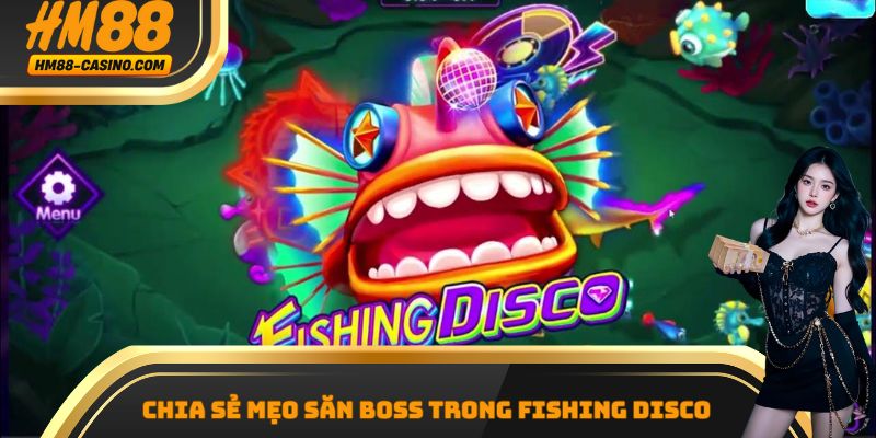 Chia sẻ mẹo săn boss trong Fishing Disco 